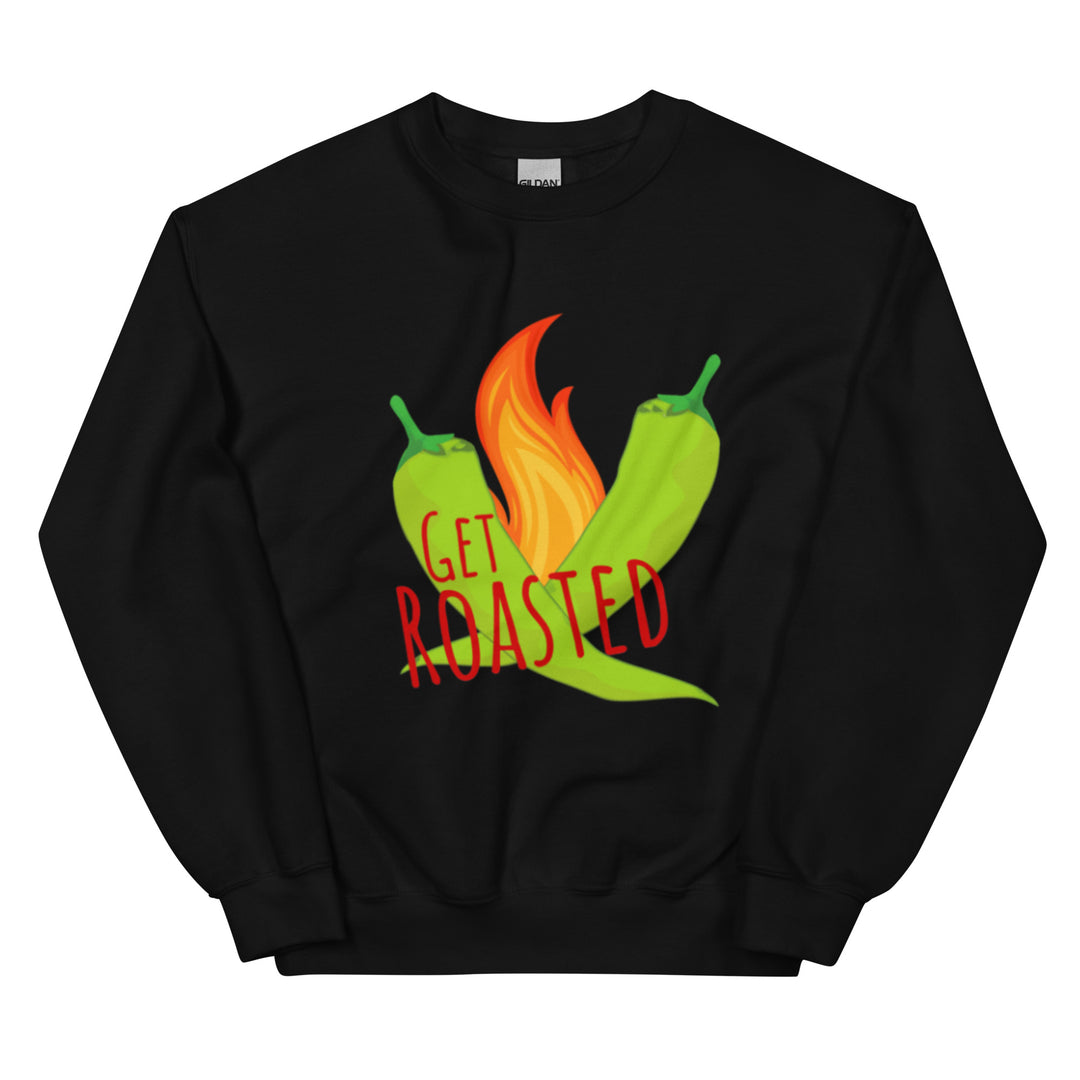 Black Get Roasted Sweatshirt - Hatch Green Chile Store