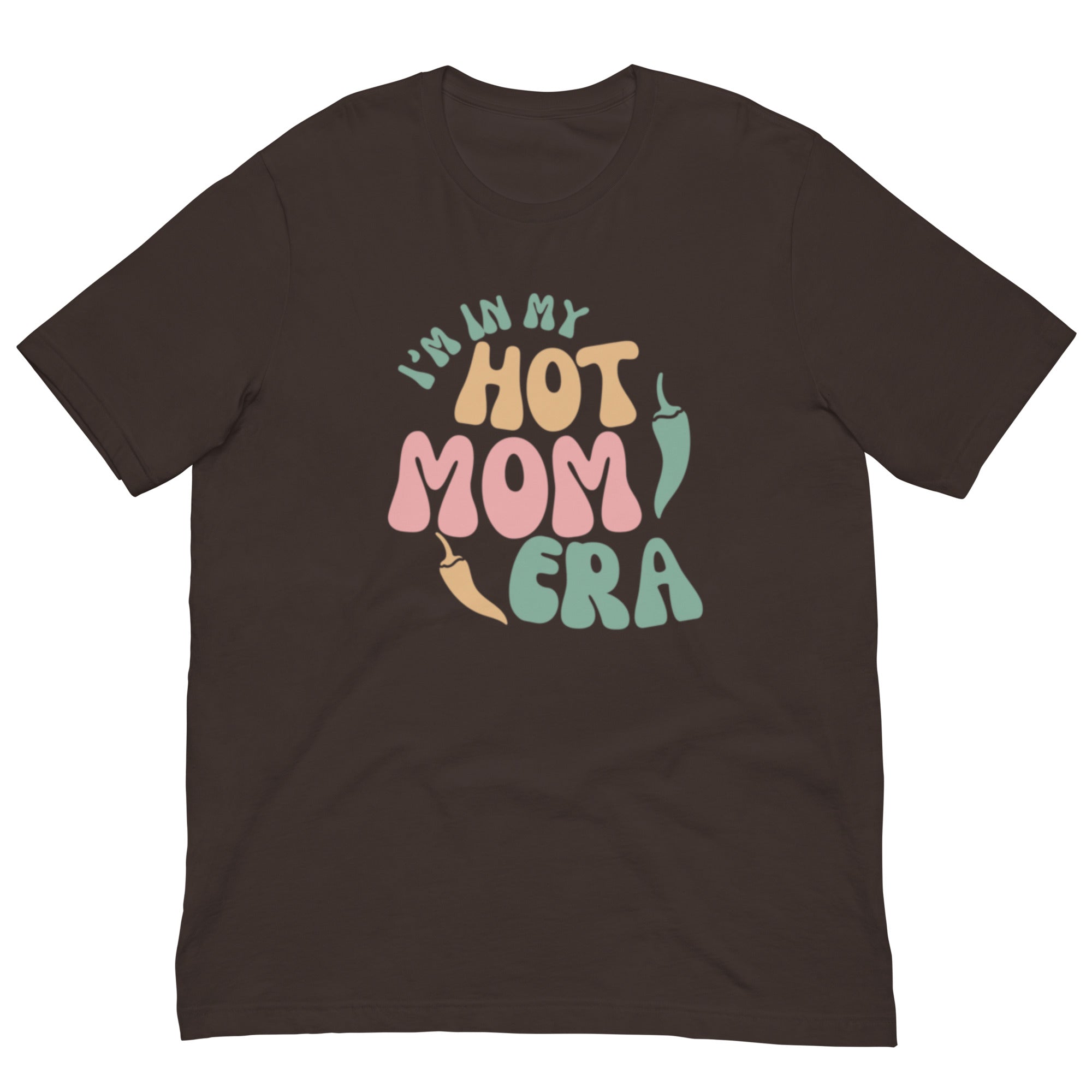 A brown, breathable Era Shirt with the phrase "in my hot mom era" printed in colorful, playful letters on the front.