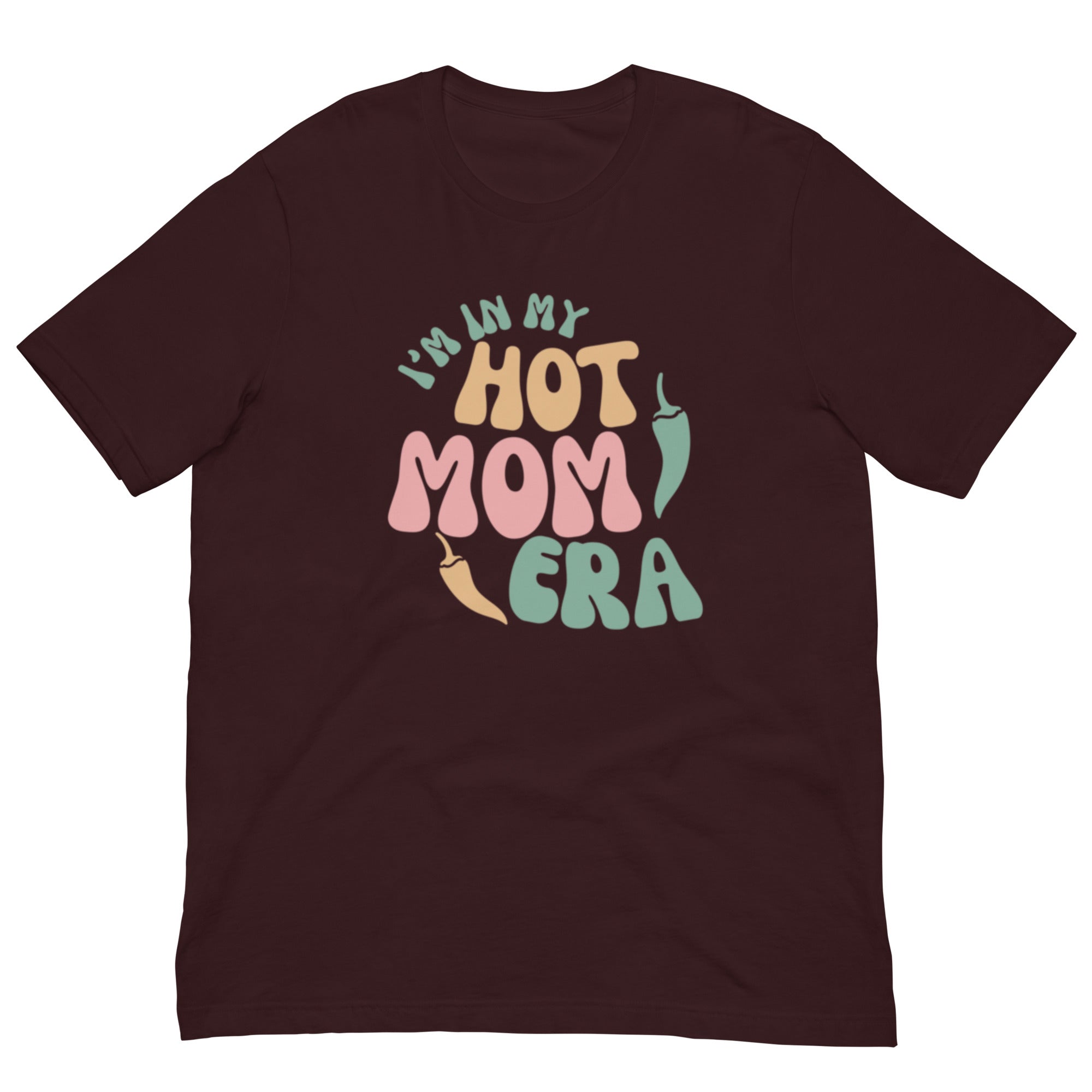 A dark brown, breathable Era Shirt with the phrase "i'm in my hot mom era" printed in stylized, colorful letters on the front.